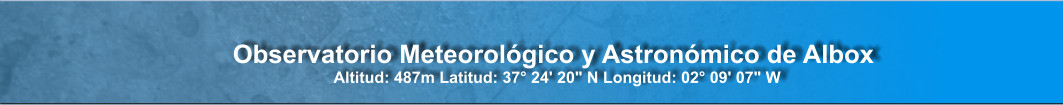 Observatorio Meteorológico y Astronómico de Albox                                                   Altitud: 487m Latitud: 37° 24' 20" N Longitud: 02° 09' 07" W